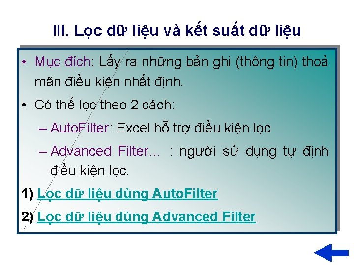 III. Lọc dữ liệu và kết suất dữ liệu • Mục đích: Lấy ra