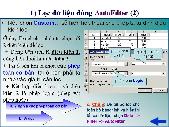 1) Lọc dữ liệu dùng Auto. Filter (2) • Nếu chọn Custom… sẽ hiện