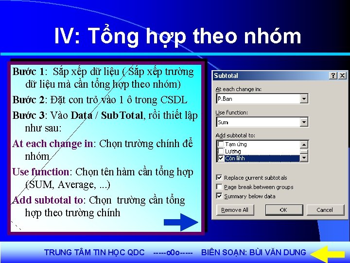 IV: Tổng hợp theo nhóm Bước 1: Sắp xếp dữ liệu ( Sắp xếp