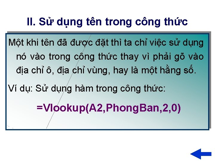 II. Sử dụng tên trong công thức Một khi tên đã được đặt thì