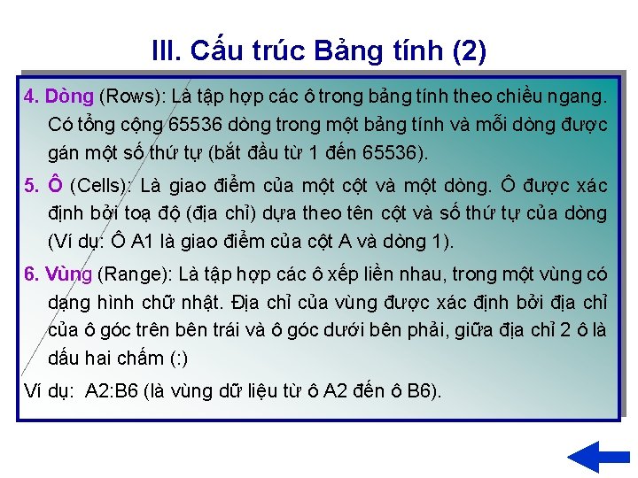 III. Cấu trúc Bảng tính (2) 4. Dòng (Rows): Là tập hợp các ô