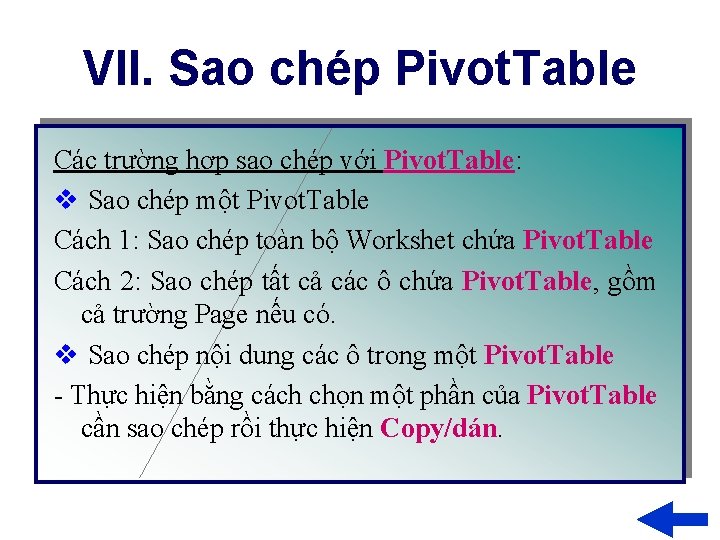 VII. Sao chép Pivot. Table Các trường hợp sao chép với Pivot. Table: v