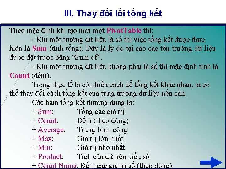 III. Thay đổi lối tổng kết Theo mặc định khi tạo mới một Pivot.