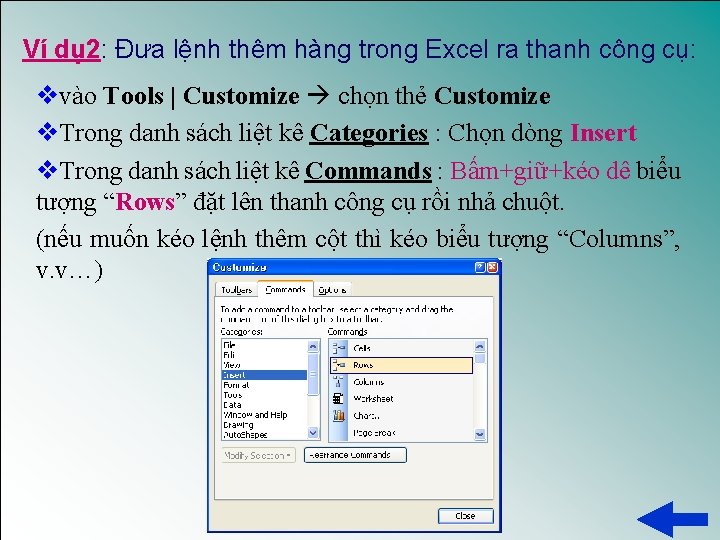 Ví dụ 2: Đưa lệnh thêm hàng trong Excel ra thanh công cụ: vvào