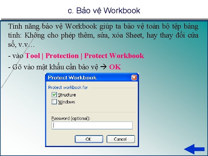 c. Bảo vệ Workbook Tính năng bảo vệ Workbook giúp ta bảo vệ toàn