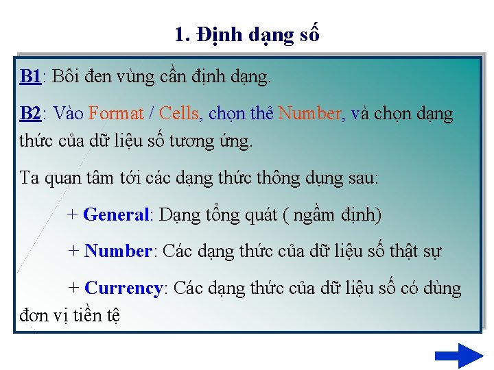 1. Định dạng số B 1: Bôi đen vùng cần định dạng. B 2: