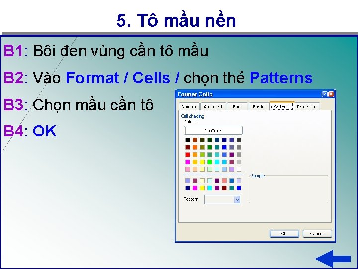 5. Tô mầu nền B 1: Bôi đen vùng cần tô mầu B 2: