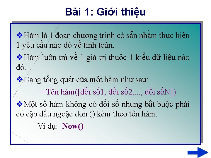 Bài 1: Giới thiệu v. Hàm là 1 đoạn chương trình có sẵn nhằm