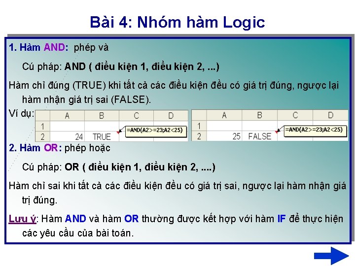 Bài 4: Nhóm hàm Logic 1. Hàm AND: phép và Cú pháp: AND (