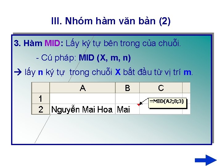 III. Nhóm hàm văn bản (2) 3. Hàm MID: Lấy ký tự bên trong