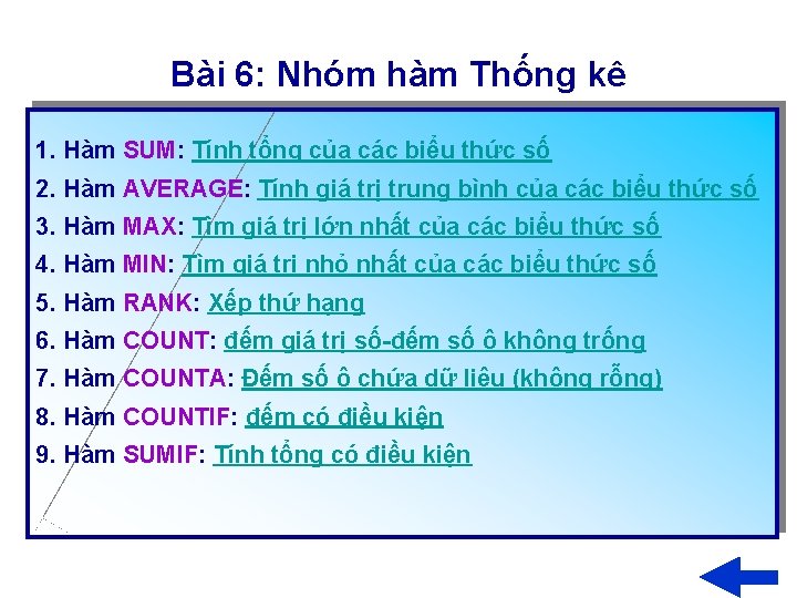 Bài 6: Nhóm hàm Thống kê 1. Hàm SUM: Tính tổng của các biểu