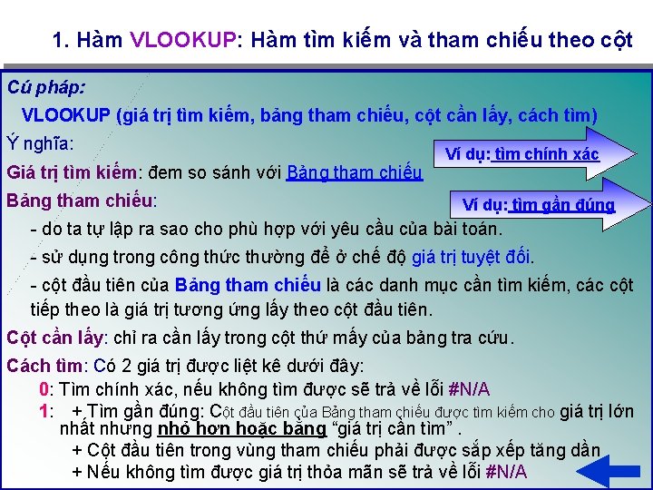 1. Hàm VLOOKUP: Hàm tìm kiếm và tham chiếu theo cột Cú pháp: VLOOKUP