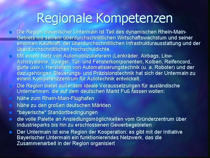 Regionale Kompetenzen n n n n Die Region Bayerischer Untermain ist Teil des dynamischen