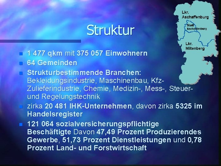 Struktur n n n 1 477 qkm mit 375 057 Einwohnern 64 Gemeinden Strukturbestimmende