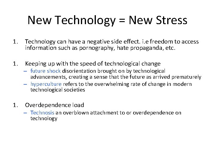 New Technology = New Stress 1. Technology can have a negative side effect. i.