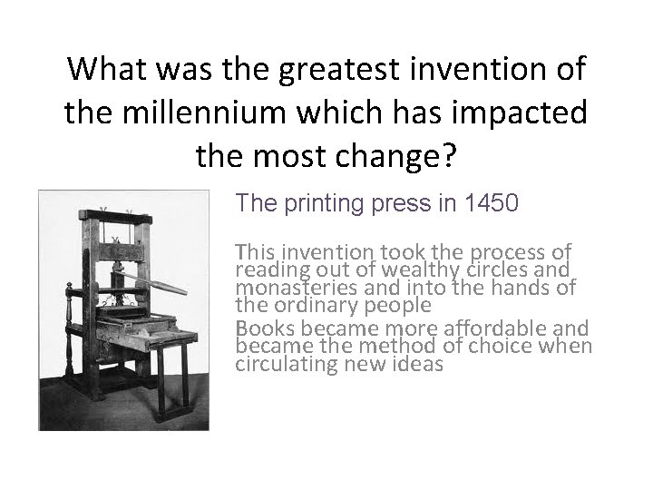 What was the greatest invention of the millennium which has impacted the most change?