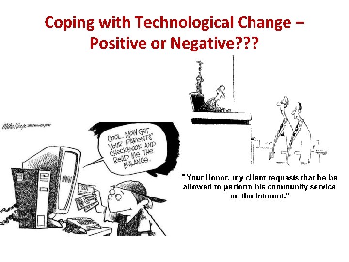 Coping with Technological Change – Positive or Negative? ? ? 