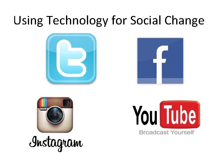 Using Technology for Social Change 