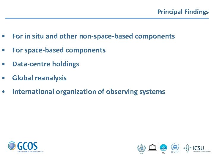 Principal Findings • For in situ and other non-space-based components • For space-based components