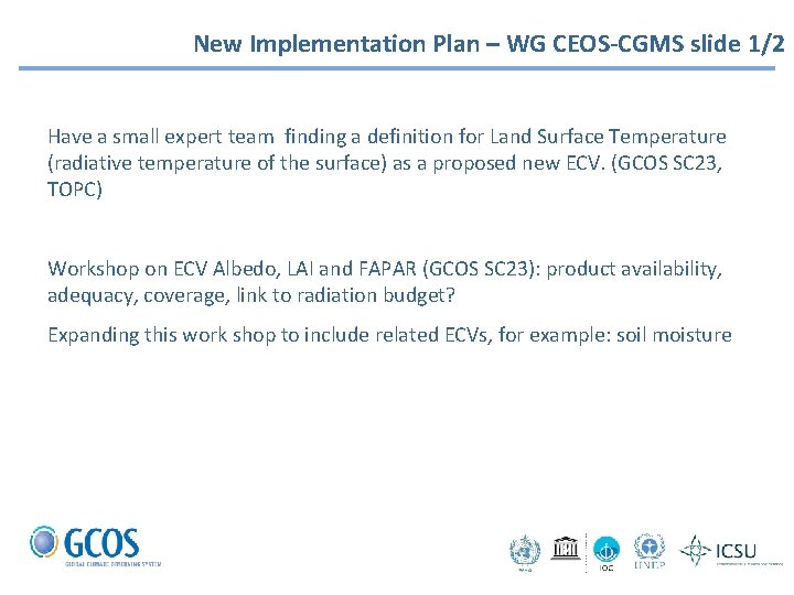 New Implementation Plan – WG CEOS-CGMS slide 1/2 Have a small expert team finding