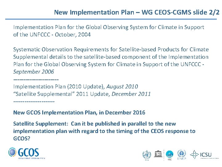 New Implementation Plan – WG CEOS-CGMS slide 2/2 Implementation Plan for the Global Observing