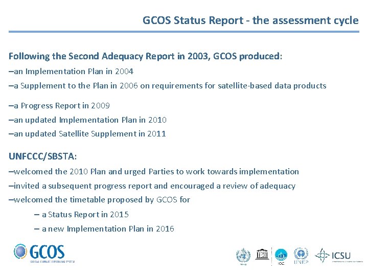 GCOS Status Report - the assessment cycle Following the Second Adequacy Report in 2003,