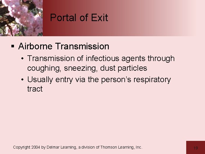 Portal of Exit § Airborne Transmission • Transmission of infectious agents through coughing, sneezing,