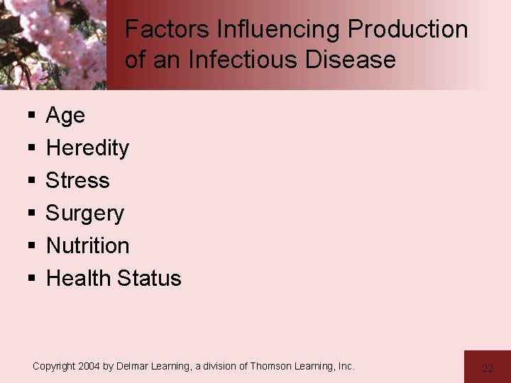 Factors Influencing Production of an Infectious Disease § § § Age Heredity Stress Surgery