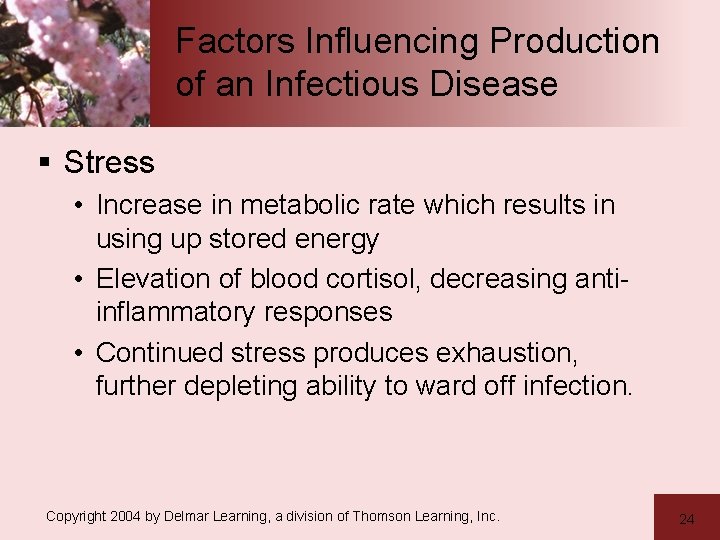 Factors Influencing Production of an Infectious Disease § Stress • Increase in metabolic rate