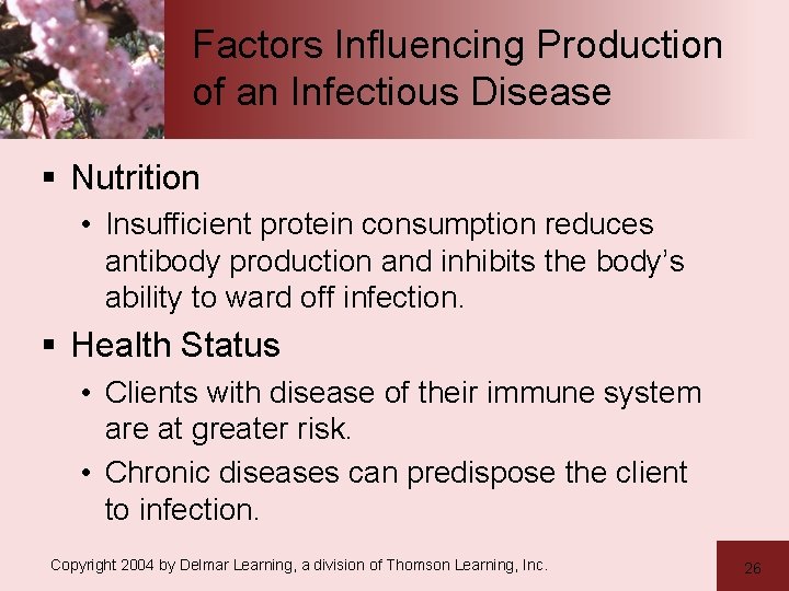 Factors Influencing Production of an Infectious Disease § Nutrition • Insufficient protein consumption reduces