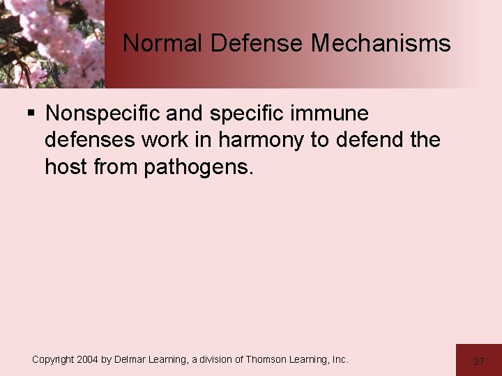 Normal Defense Mechanisms § Nonspecific and specific immune defenses work in harmony to defend