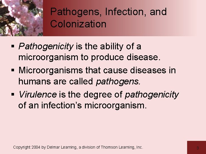 Pathogens, Infection, and Colonization § Pathogenicity is the ability of a microorganism to produce
