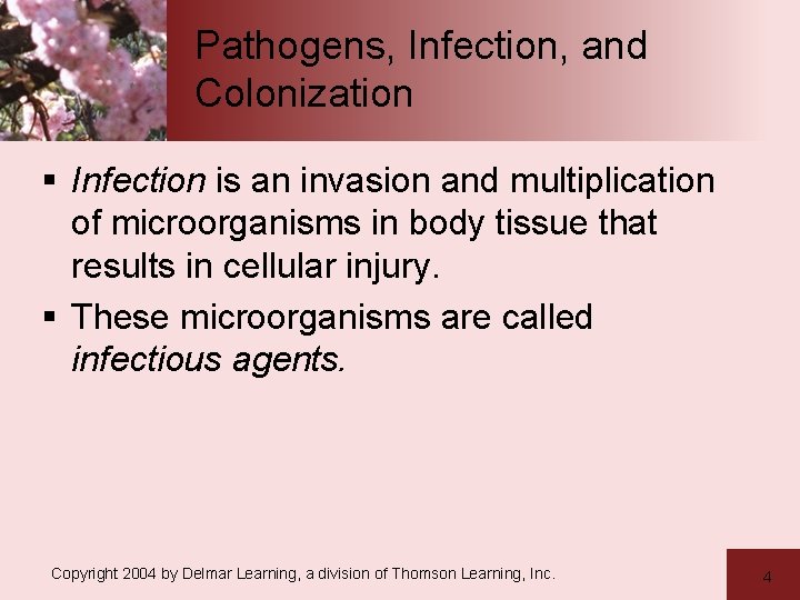 Pathogens, Infection, and Colonization § Infection is an invasion and multiplication of microorganisms in