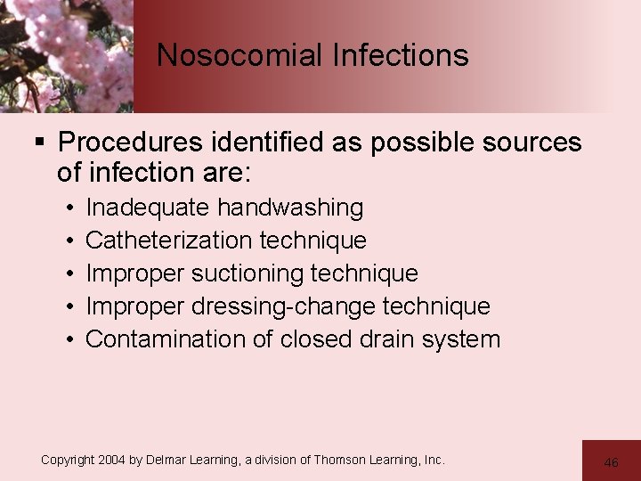 Nosocomial Infections § Procedures identified as possible sources of infection are: • • •