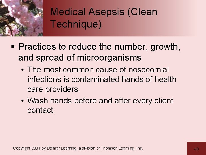 Medical Asepsis (Clean Technique) § Practices to reduce the number, growth, and spread of