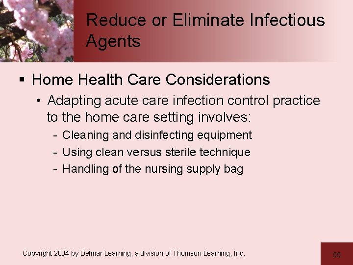 Reduce or Eliminate Infectious Agents § Home Health Care Considerations • Adapting acute care
