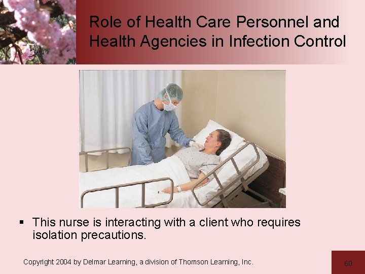 Role of Health Care Personnel and Health Agencies in Infection Control § This nurse