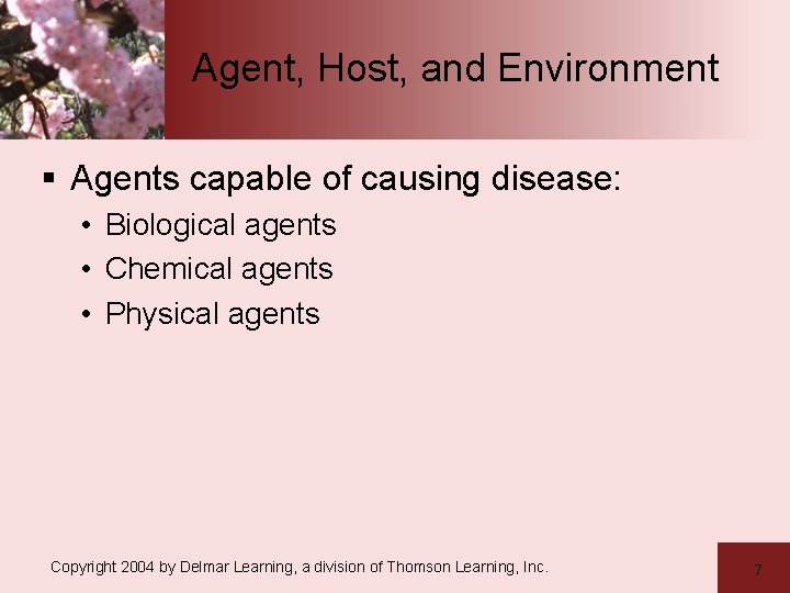 Agent, Host, and Environment § Agents capable of causing disease: • Biological agents •