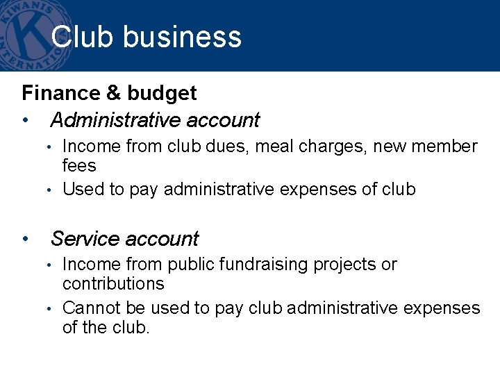 Club business Finance & budget • Administrative account • • Income from club dues,