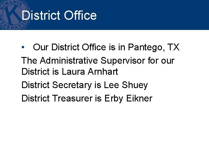 District Office • Our District Office is in Pantego, TX The Administrative Supervisor for