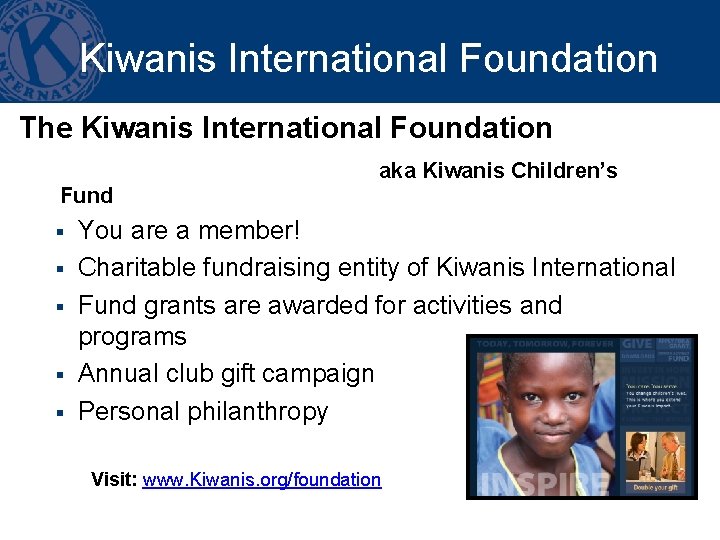 Kiwanis International Foundation The Kiwanis International Foundation aka Kiwanis Children’s Fund § § §