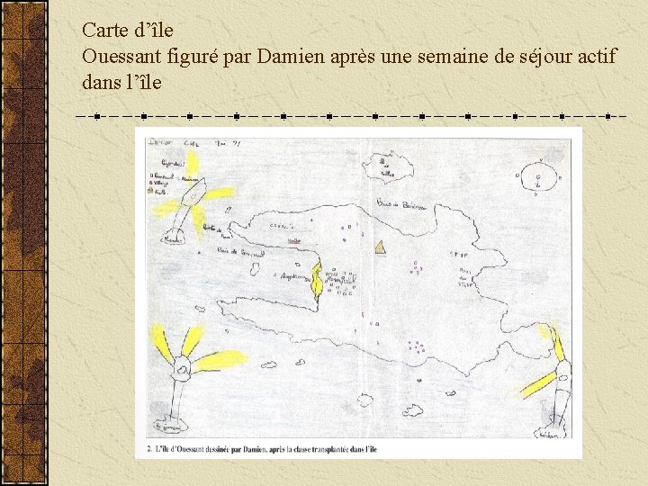 Carte d’île Ouessant figuré par Damien après une semaine de séjour actif dans l’île
