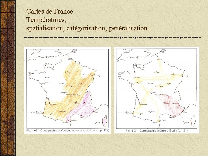 Cartes de France Températures, spatialisation, catégorisation, généralisation…. 