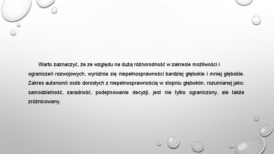 Warto zaznaczyć, że ze względu na dużą różnorodność w zakresie możliwości i ograniczeń rozwojowych,