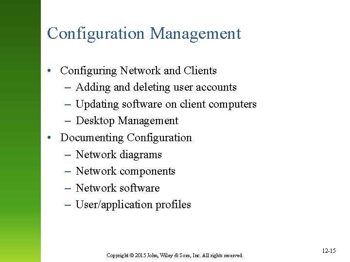 Configuration Management • Configuring Network and Clients – Adding and deleting user accounts –