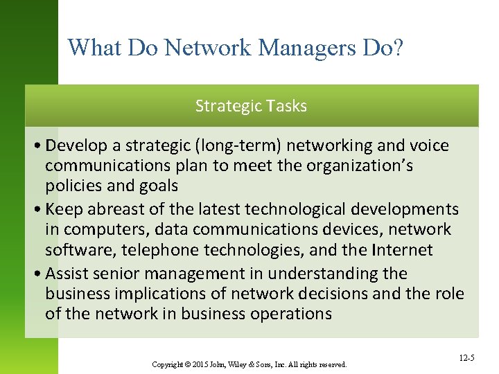 What Do Network Managers Do? Strategic Tasks • Develop a strategic (long-term) networking and