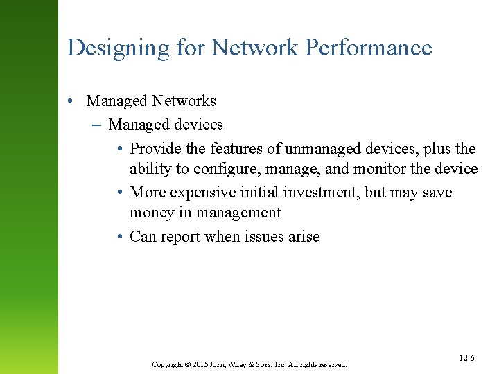 Designing for Network Performance • Managed Networks – Managed devices • Provide the features