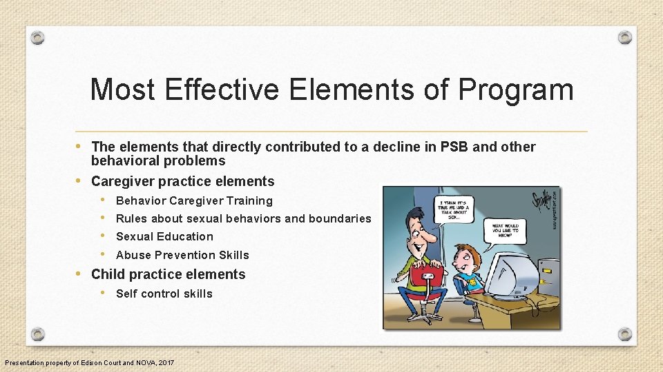 Most Effective Elements of Program • The elements that directly contributed to a decline