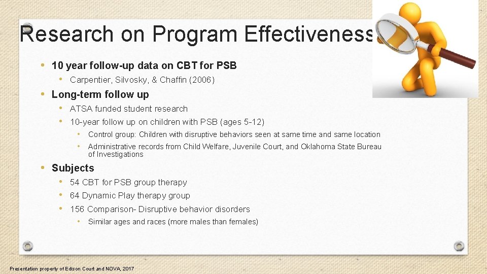 Research on Program Effectiveness • 10 year follow-up data on CBT for PSB •