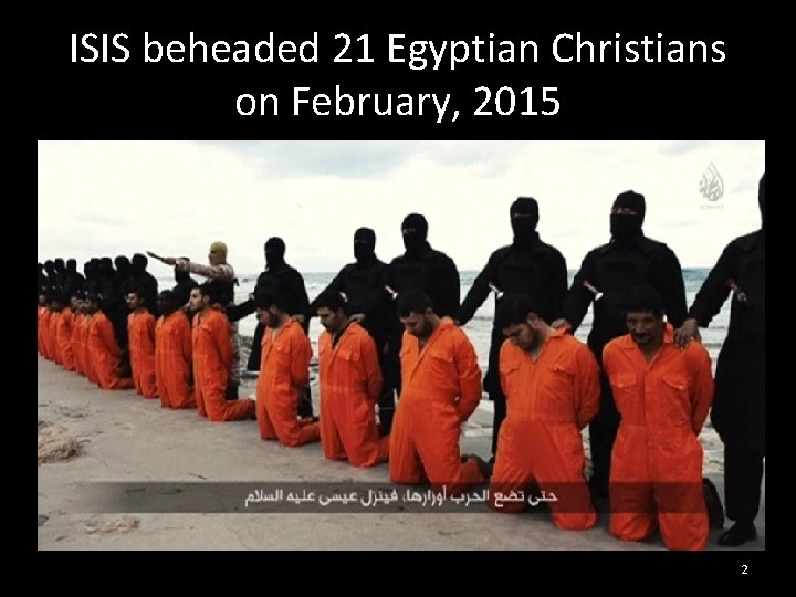 ISIS beheaded 21 Egyptian Christians on February, 2015 2 